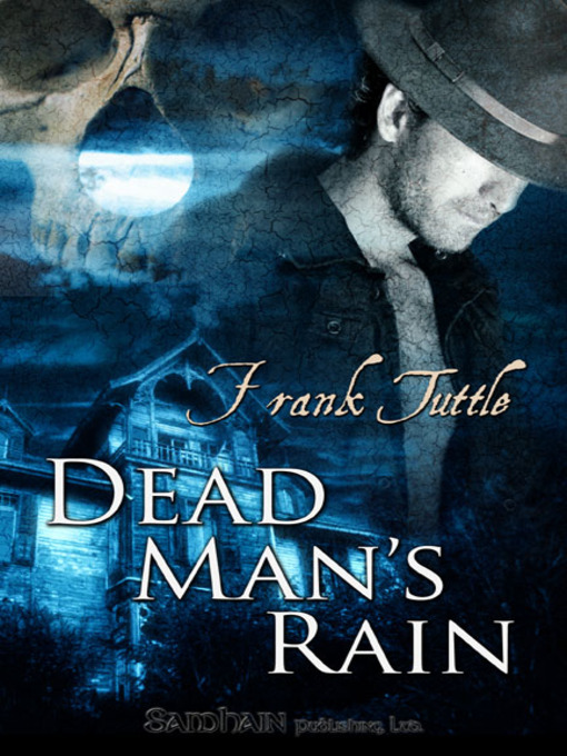 Title details for Dead Man's Rain by Frank Tuttle - Available